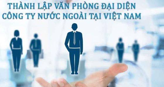 Thành Lập Văn Phòng Đại Diện Nước Ngoài Tại Việt Nam