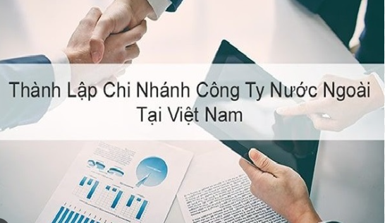 THÀNH LẬP CHI NHÁNH CÔNG TY NƯỚC NGOÀI TẠI VIỆT NAM